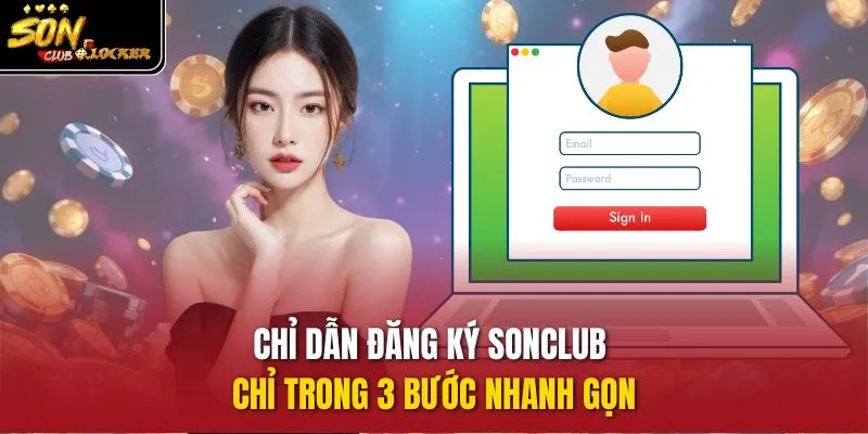 Chỉ dẫn đăng ký sonclub chỉ trong 3 bước nhanh gọn